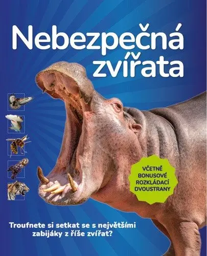 Nebezpečná zvířata - Troufnete si setkat se s největšími zabijáky z říše zvířat? - neznámý