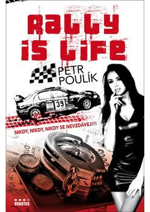 Rally is life - Nikdy, nikdy, nikdy se nevzdávěj!!! - Petr Poulík