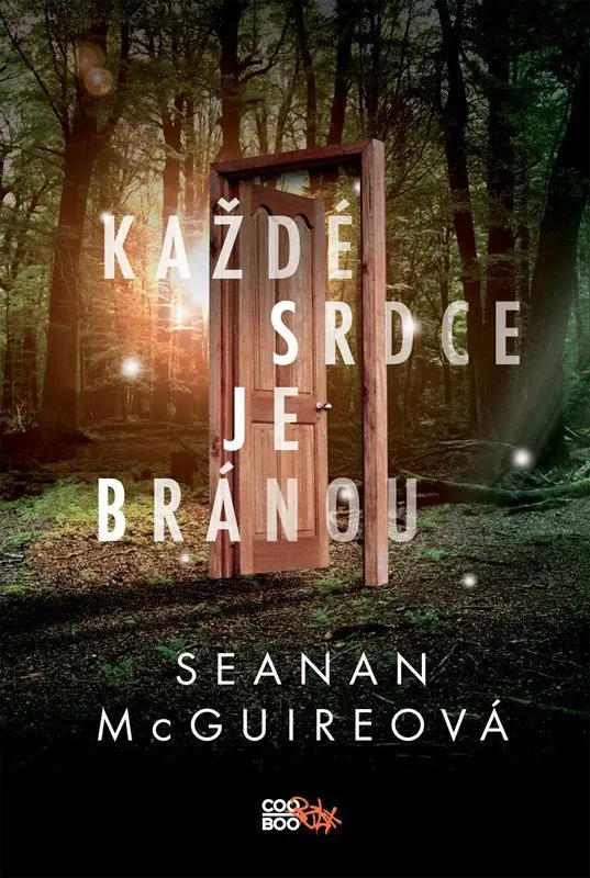Každé srdce je bránou - Seanan McGuire