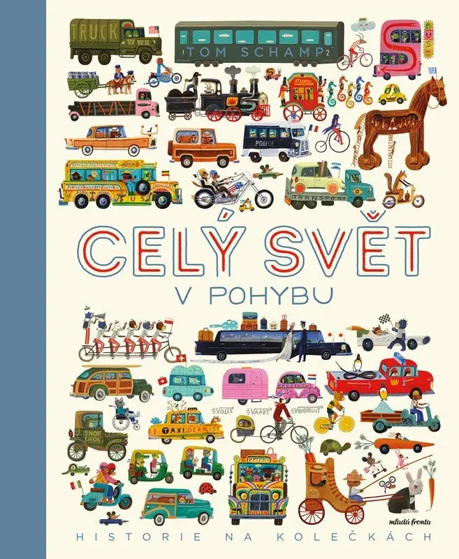 Celý svět v pohybu - Historie na kolečkách - Tom Schamp