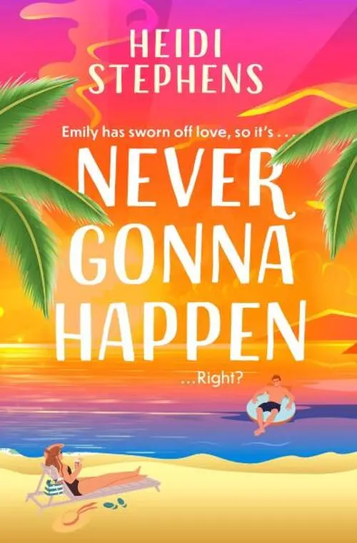 Never Gonna Happen - Heidi Stephens