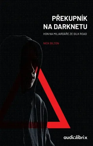 Překupník na Darknetu - Hon na miliardáře ze Silk Road