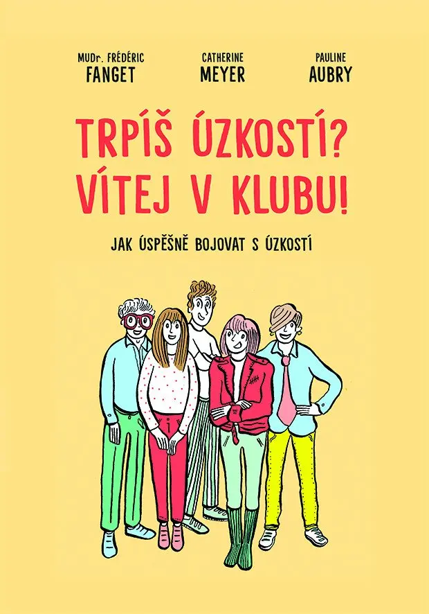 Trpíš úzkostí? Vítej v klubu! | MEYER, Catherine, FANGET, Frédéric, AUBRY, Pauline