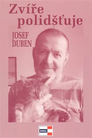 Zvíře polidšťuje - Josef Duben