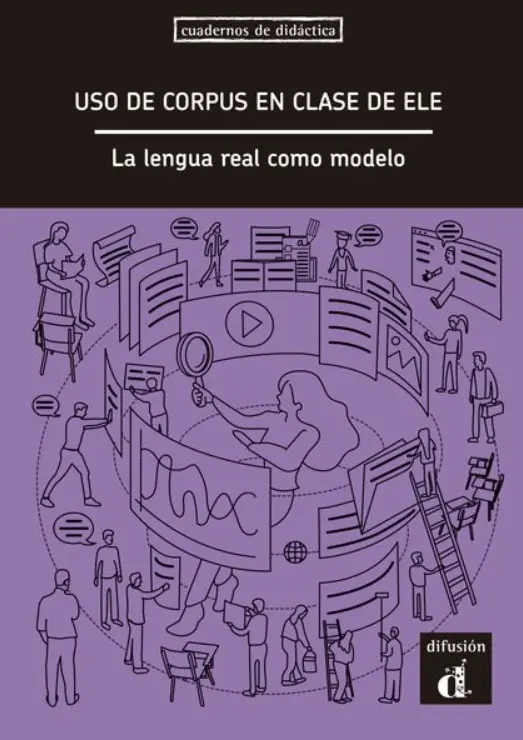 Uso de corpus en clase de ELE: La lengua real - Libro - Wendy Elvira-García