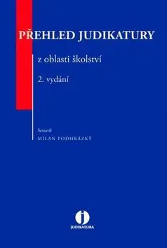 Přehled judikatury z oblasti školství - 2. vydání - Milan Podhrázský