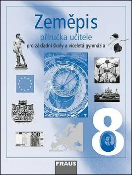 Zeměpis 8 pro ZŠ a víceletá gymnázia - Příručka učitele - kolektiv autorů