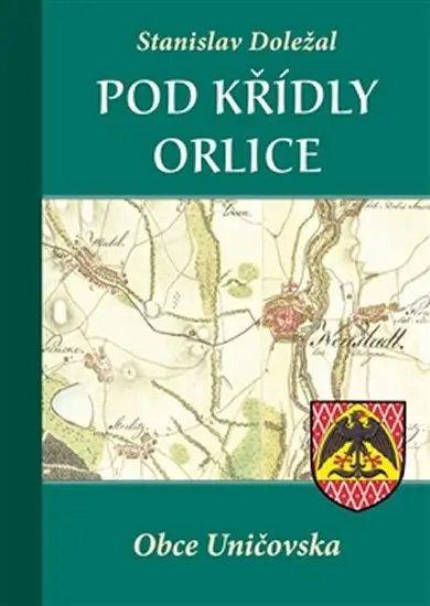 Pod křídly orlice - Obce Uničovska - Stanislav Doležal