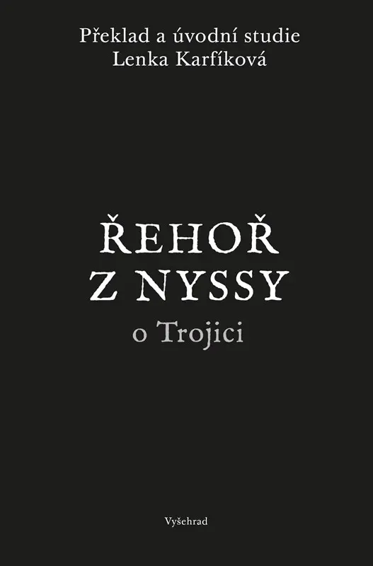 Řehoř z Nyssy o Trojici - Lenka Karfíková