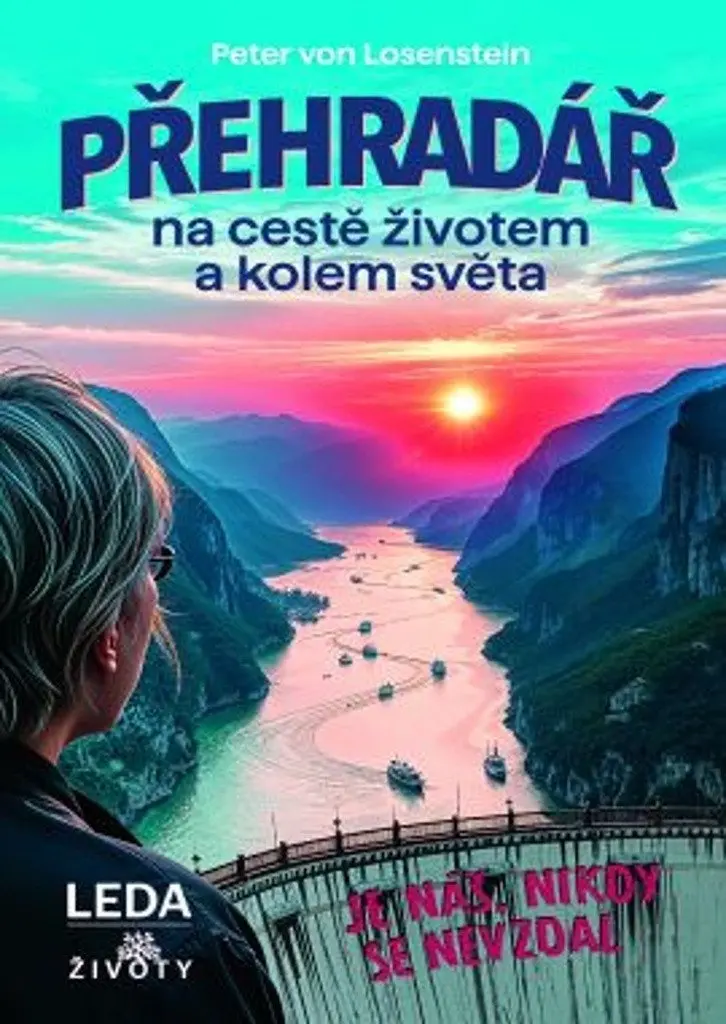Přehradář na cestě životem a kolem světa
