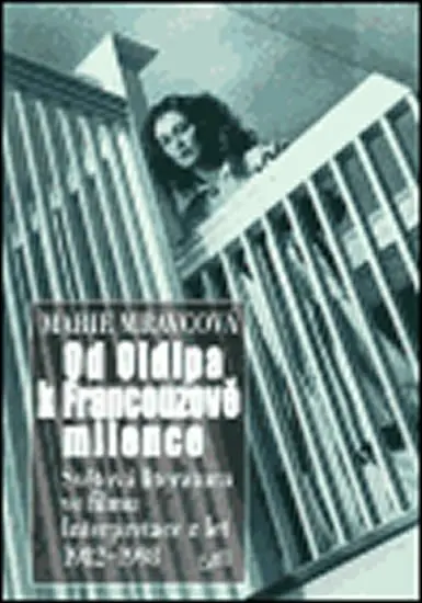 Od Oidipa k Francouzově milence - Marie Mravcová