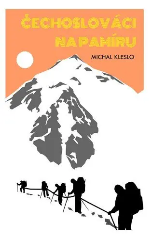 Čechoslováci na Pamíru - Michal Kleslo