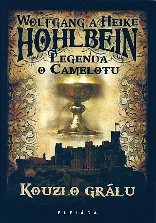 Legenda o Camelotu - Kouzlo grálu - Wolfgang Hohlbein