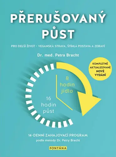 Přerušovaný půst pro delší život - Veganská strava, štíhlá postava a zdraví - Petra Brachtová