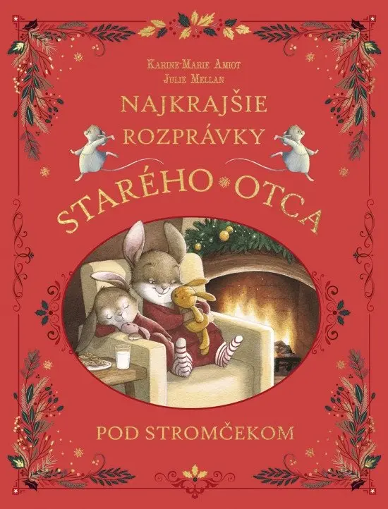 Najkrajšie rozprávky starého otca pod stromčekom (slovensky) - Karine-Marie Amiot