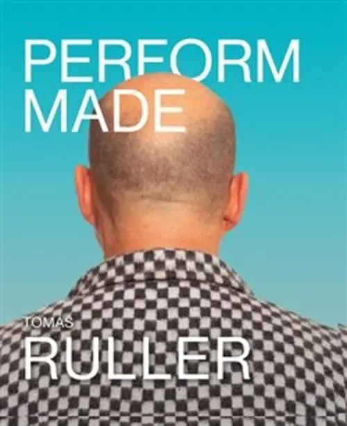 Perform-Made - Tomáš Ruller