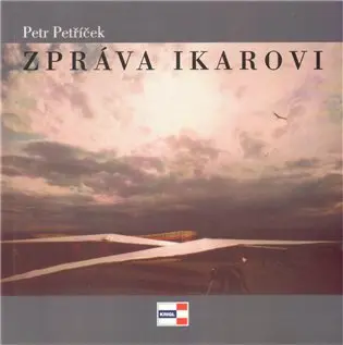Zpráva Ikarovi - Petr Petříček