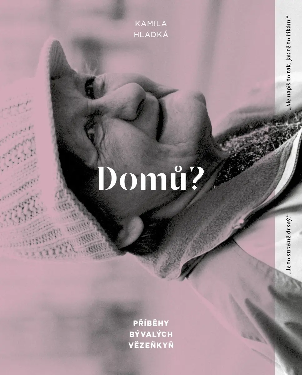 Domů? - Příběhy bývalých vězeňkyň - Kamila Hladká