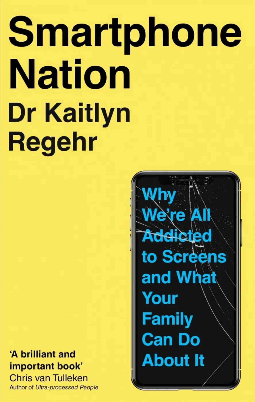 Smartphone Nation (Why We're All Addicted to Screens and What Your Family Can Do About It) - Kaitlyn Regehr