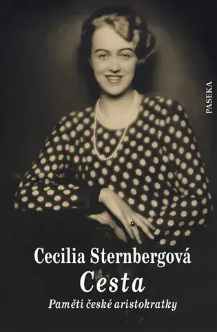 Cesta - Paměti české aristokratky - Cecilia Sternberg