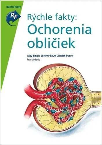 Rýchle fakty: Ochorenia obličiek - Ajay Singh; Jeremy Levy; Charles Pusey
