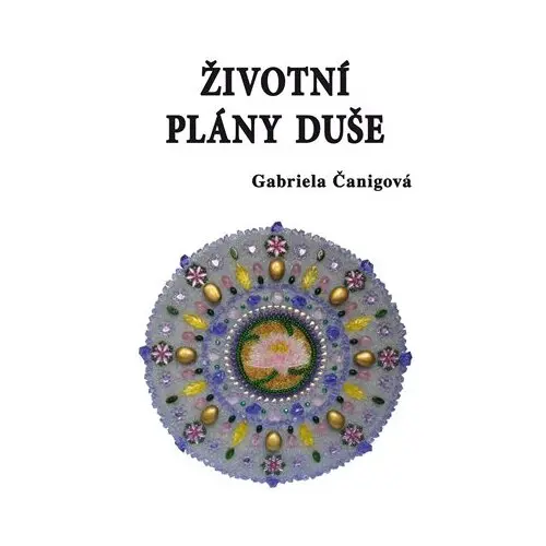 Životní plány duše - Gabriela Čanigová