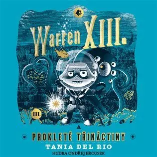 Warren XIII. a prokleté třináctiny (audiokniha - čte Ondřej Brousek a Ondřej Brousek ml.) - Tania Del Rio