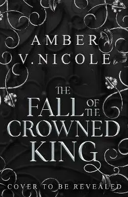 The Fall of the Crowned King - Amber V. Nicole