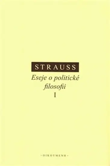 Eseje o politické filosofii I - Leo Strauss