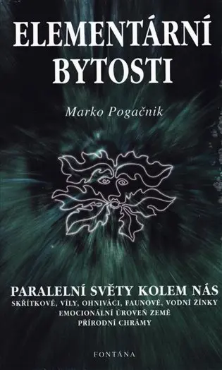 Elementární bytosti - Paralelní světy kolem nás - Marko Pogačnik