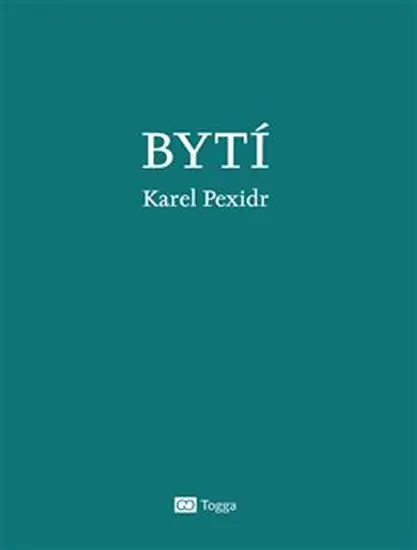 Bytí - Karel Pexidr