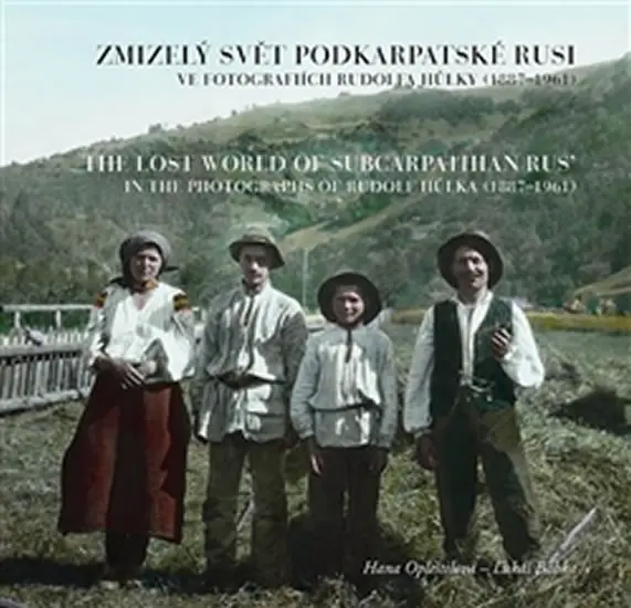 Zmizelý svět Podkarpatské Rusi ve fotografiích Rudolfa Hůlky (1887–1961) | HŮLKA, Rudolf