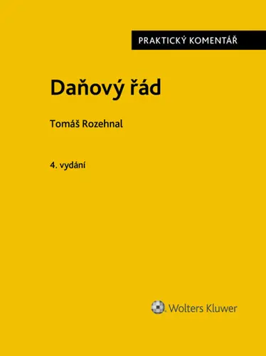 Daňový řád - Praktický komentář - Tomáš Rozehnal