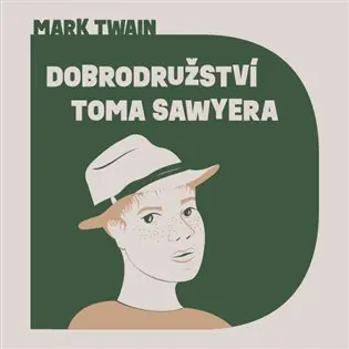 Dobrodružství Toma Sawyera (audiokniha - čte Lukáš Hlavica) - Mark Twain