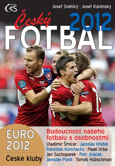 Český fotbal 2012 - Euro 2012, české kluby a budoucnost našeho fotbalu s osobnostmi - Josef Pepson Snětivý
