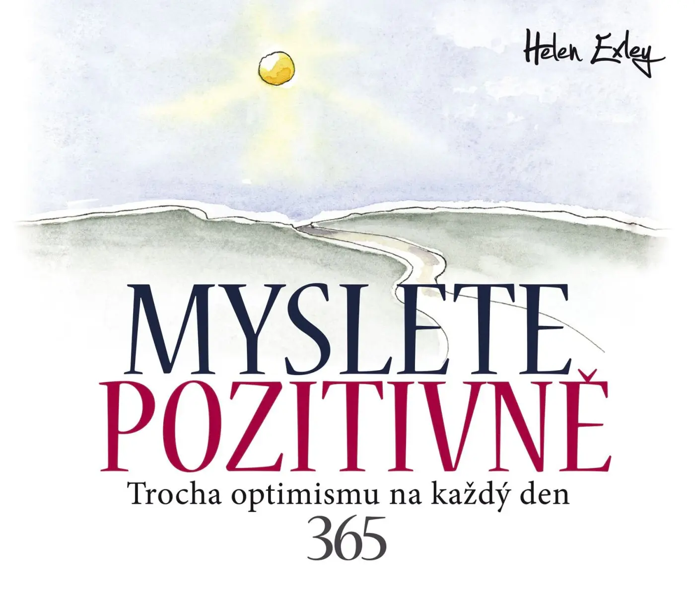 Myslete pozitivně - 365 Trocha optimismu na každý den - Helen Exley