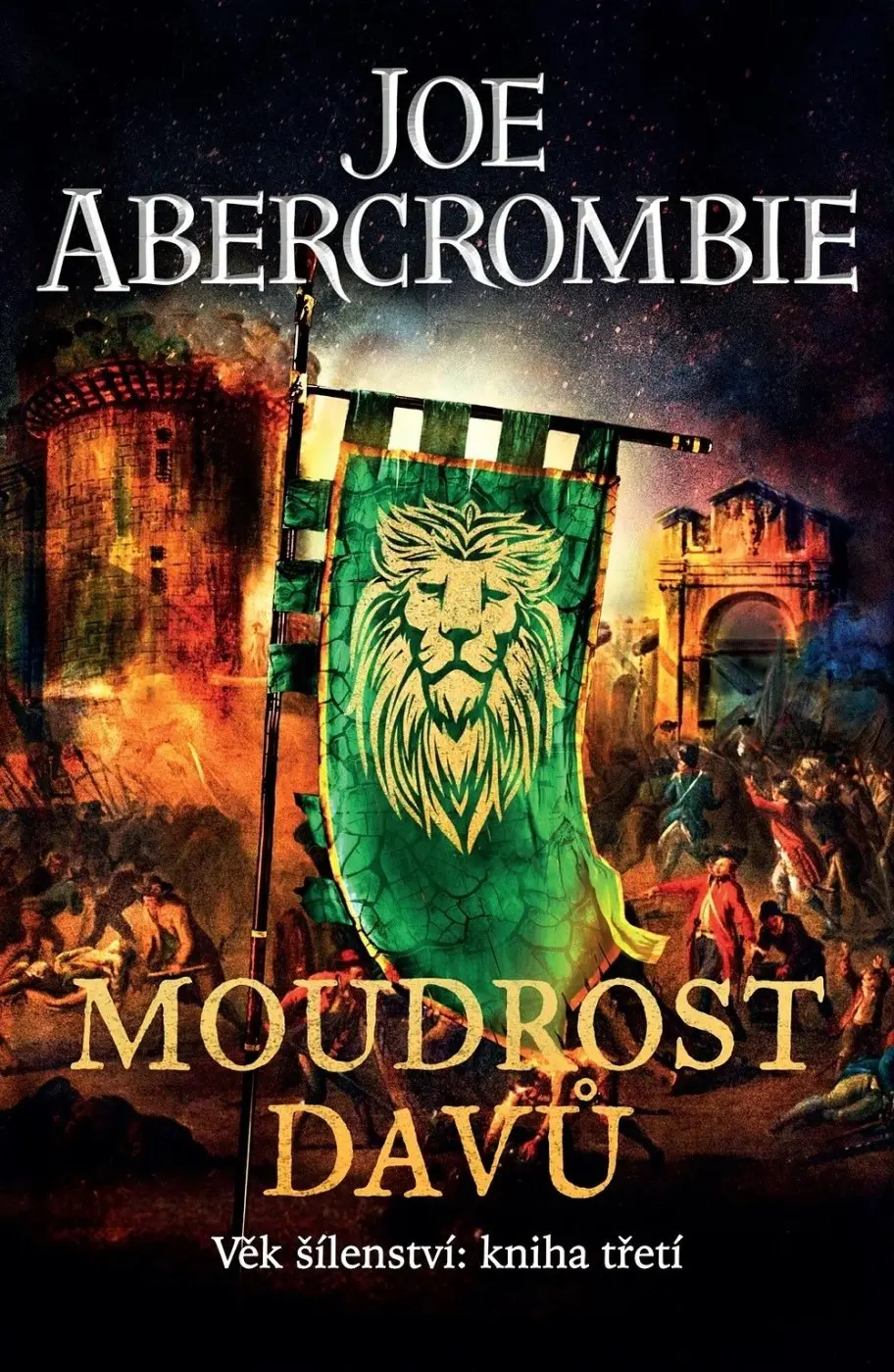 Moudrost davů - Věk šílenství 3 - Joe Abercrombie