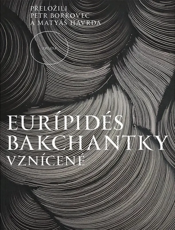 Bakchantky. Vznícené - Euripides