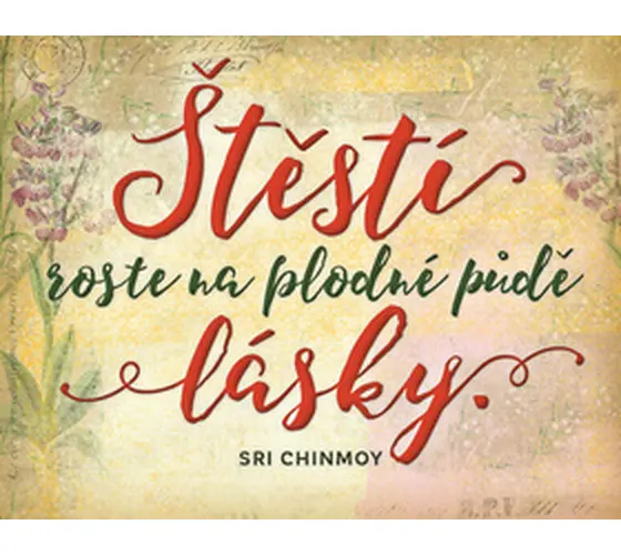 Magnet na lednici - Štěstí roste na plodné půdě lásky - Sri Chinmoy