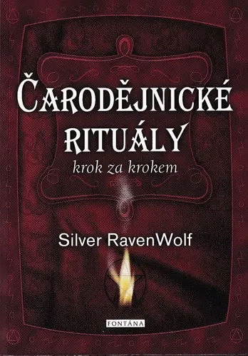 Čarodějnické rituály krok za krokem - Silver RavenWolf