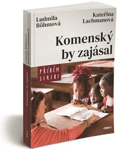 Komenský by zajásal - Příběh Siriri