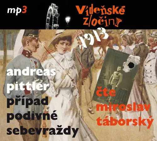 CD Vídeňské zločiny 1913 - Případ podivné sebevraždy (Čte Miroslav Táborský) (audiokniha) - Andreas Pittler
