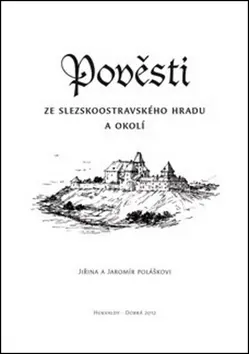 Pověsti ze slezskoostravského hradu a okolí - Jaromír Polášek