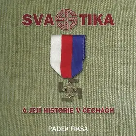 Svastika a její historie v Čechách - Radek Fiksa