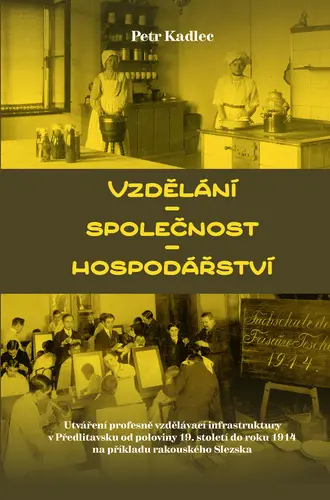 Vzdělání - Společnost - Hospodářství / Utváření profesně vzdělávací infrastruktury v Předl - Petr Kadlec