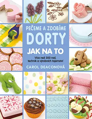 Pečeme a zdobíme dorty - Jak na to