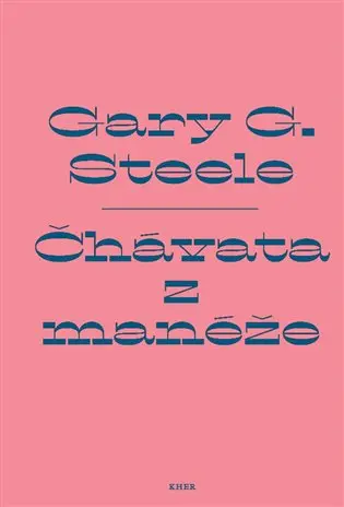 Čhávata z manéže - S romským rodinným cirkusem Amerikou třicátých let - Gary G. Steele