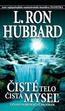 Čisté telo, čistá myseľ - Lafayette Ronald Hubbard