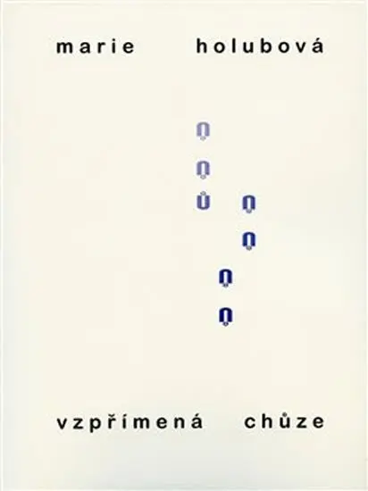 Vzpřímená chůze - Marie Holubová