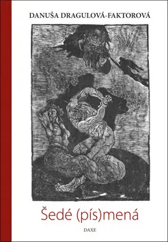 Šedé písmená - Danuša Dargulová-Faktorová